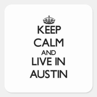 Sticker Carré Restez calme et vivez à Austin