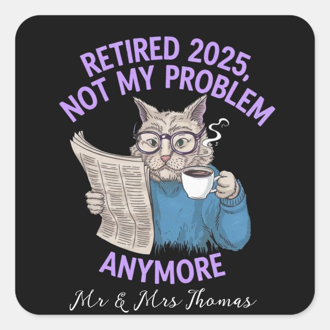 Sticker Carré Retraité 2025 : Pas mon problème Plus drôle (Devant)