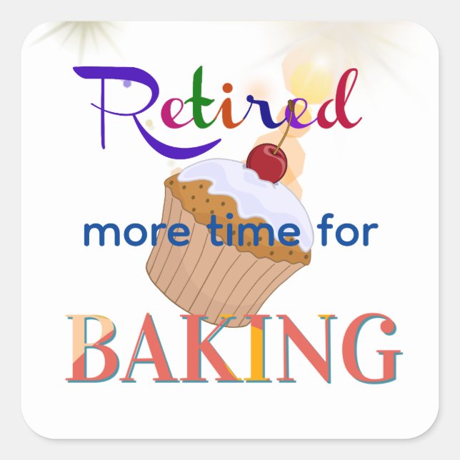 Sticker Carré Retraité-Plus de temps pour la cuisson, cupcake, (Devant)