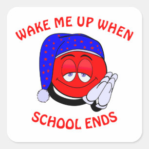 Sticker Carré Réveillez-moi quand l'école termine émoji drôle