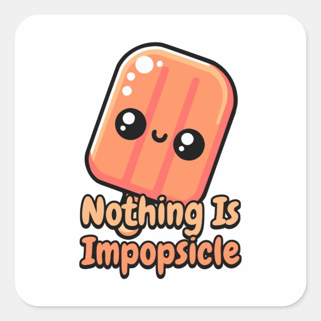 Sticker Carré Rien N'Est Impopsicle ! Cute Popsicle Pun (Devant)