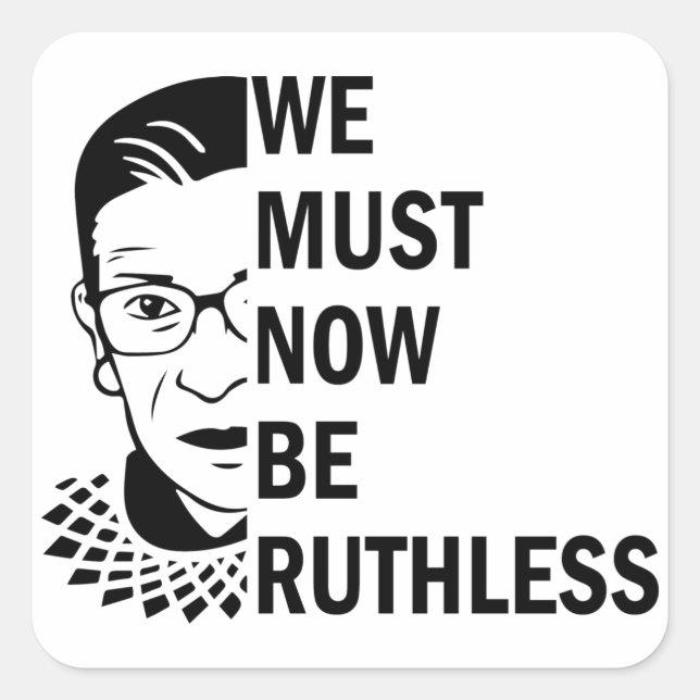 Sticker Carré Ruth Bader Ginsburg, Nous Devons Maintenant Être S (Devant)