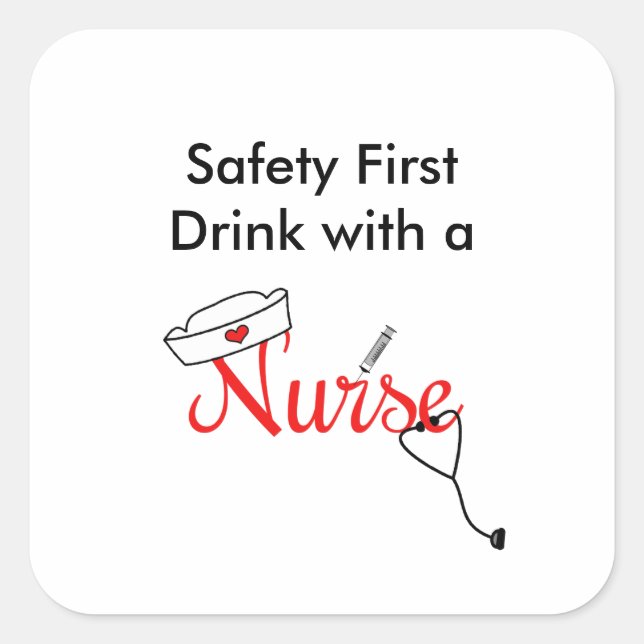 Sticker Carré Sécurité d'abord, boire avec une faveur infirmière (Devant)