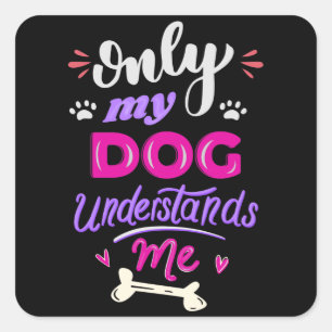 Sticker Carré Seul mon chien me comprend