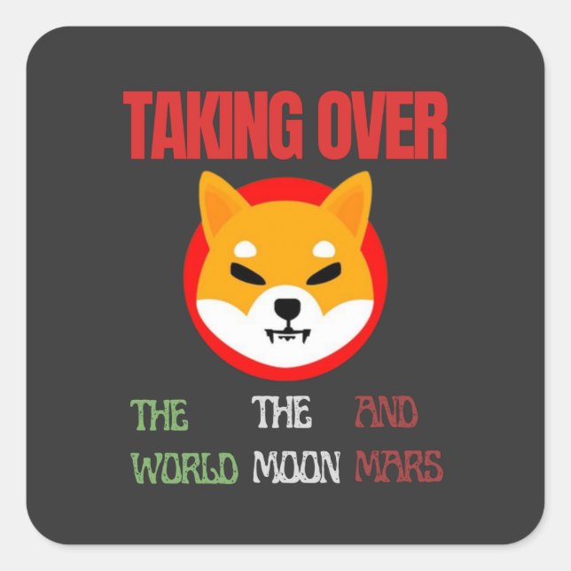 Sticker Carré Shiba Inu Coin S'Emparer Du Monde (Devant)