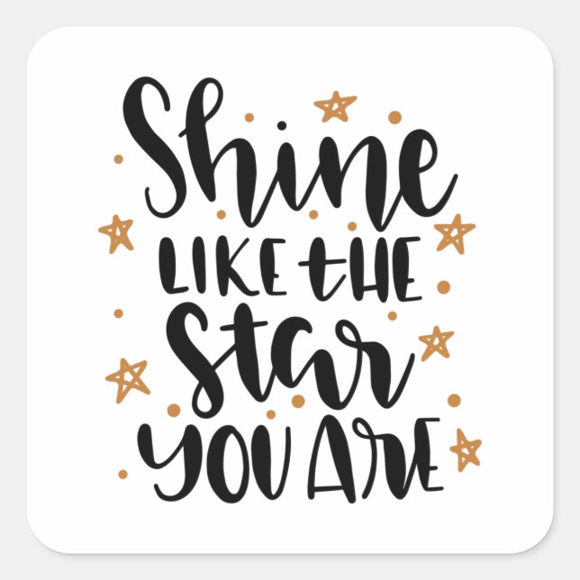 Sticker Carré Shine like the Star you (Devant)