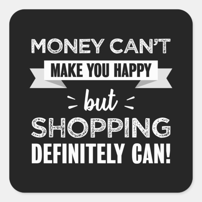 Sticker Carré Shopping vous rend heureux cadeau amusant (Devant)