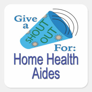 Sticker Carré Shout Out for Home Health Aides