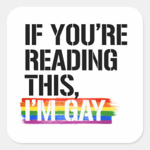 Sticker Carré Si tu lis ça, je suis gay