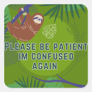 Sticker Carré S'il vous plaît être patient Je suis encore confon