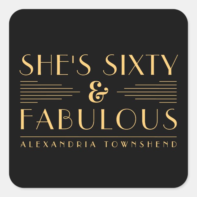 Sticker Carré Sixty & Fabulous Lines Art Deco 60th Birthday (Devant)