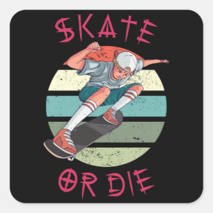 Sticker Carré Skate ou die Skateboarder Garçon