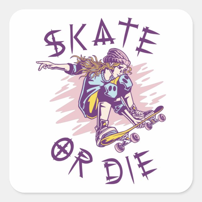 Sticker Carré Skate ou die Skateboarder Girl (Devant)