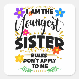 Sticker Carré Soeur la plus jeune, Citations familiales amusante