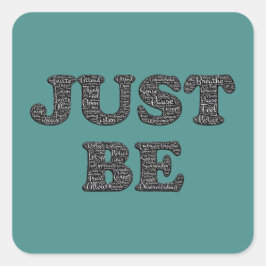 Sticker Carré Sois Juste. Expression Motivation