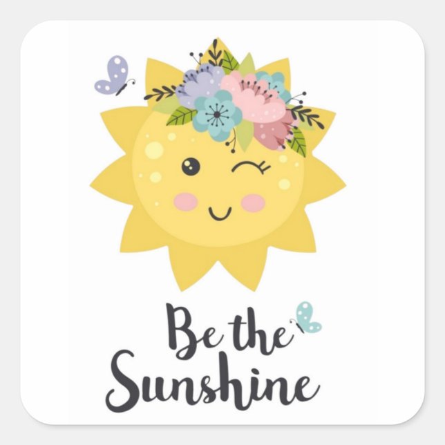 Sticker Carré Sois le soleil ! Fleurs. (Devant)