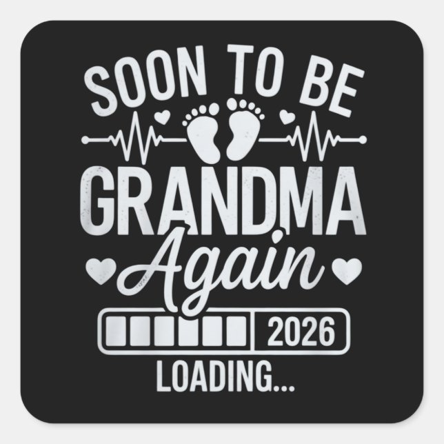 Sticker Carré Soon to Be Grandma Again 2026 Loading Pregnancy  (Devant)