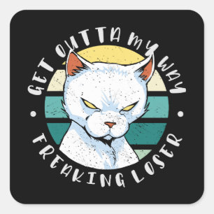 Sticker Carré Sortez de mon chemin freaking loser, Moody Cat Inv