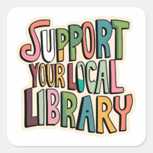 Sticker Carré Soutenez Votre Bibliothèque Locale De Lecture Des