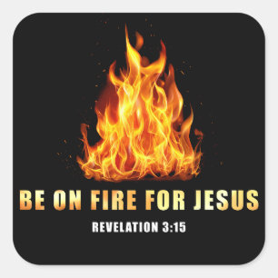 Sticker Carré Soyez En Feu Pour Jésus Christian Faith Don