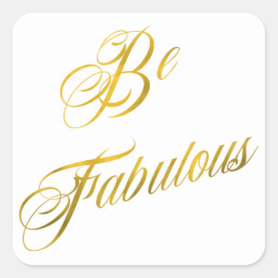 Sticker Carré Soyez Fabuleux Devis Faux Gold Foil