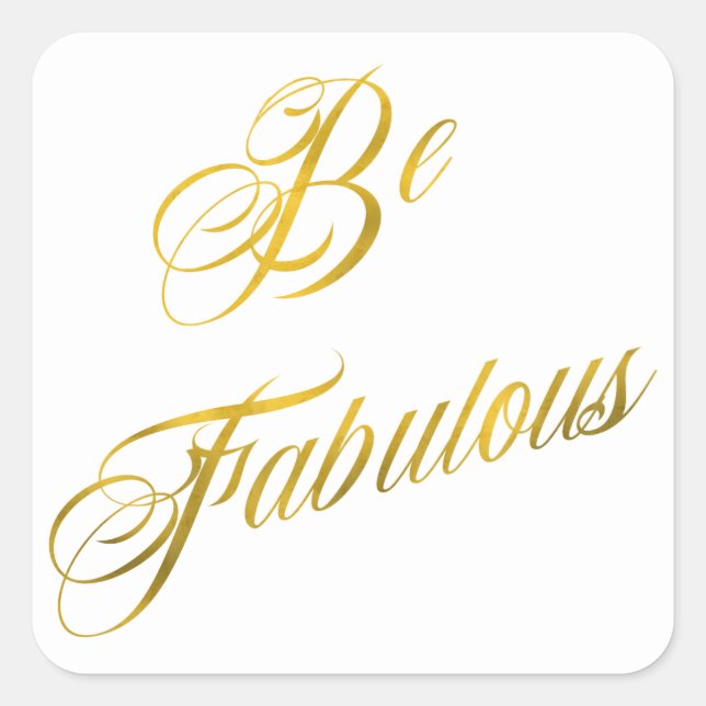 Sticker Carré Soyez Fabuleux Devis Faux Gold Foil (Devant)