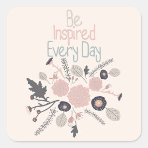 Sticker Carré Soyez Inspiré Chaque Jour Jouer Fleurs Jouées