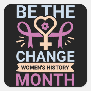 Sticker Carré Soyez le Mois de l'histoire des femmes