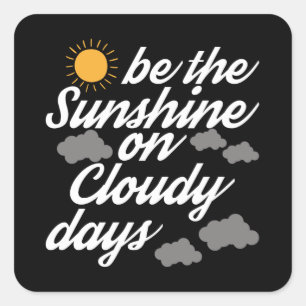 Sticker Carré Soyez Le Soleil Inspirationnel Citation Motivation