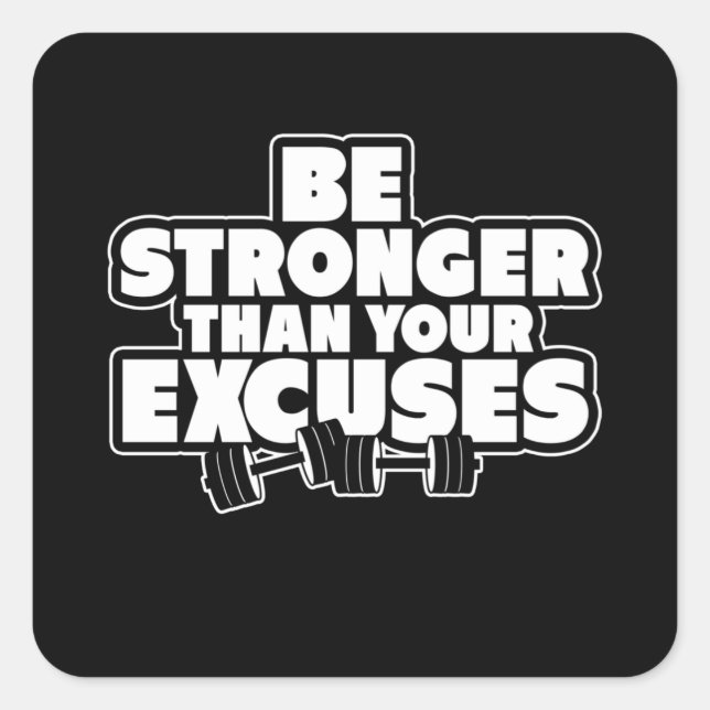 Sticker Carré Soyez Plus Forte Que Vos Excuses Motivationnelles (Devant)