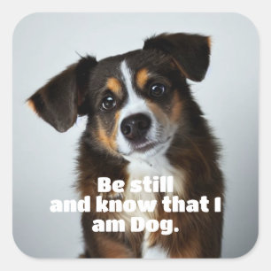 Sticker Carré Soyez toujours et sachez que je suis un chien