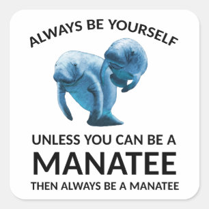 Sticker Carré Soyez toujours vous-même à moins que vous ne puiss