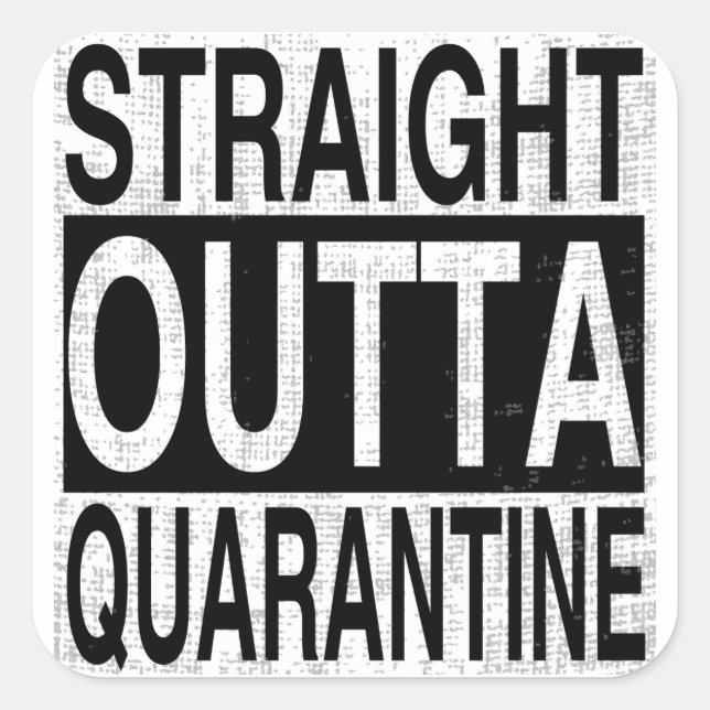 Sticker Carré Straight Outta Quarantine pour tous mis en quarant (Devant)