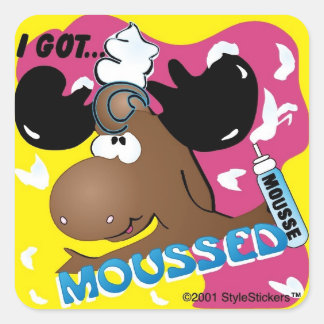 Sticker Carré StyleStickers™ 'J'ai été moussée ! '