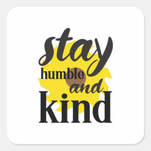 Sticker Carré Sunflower Lover Restez Humbles Et Gentils