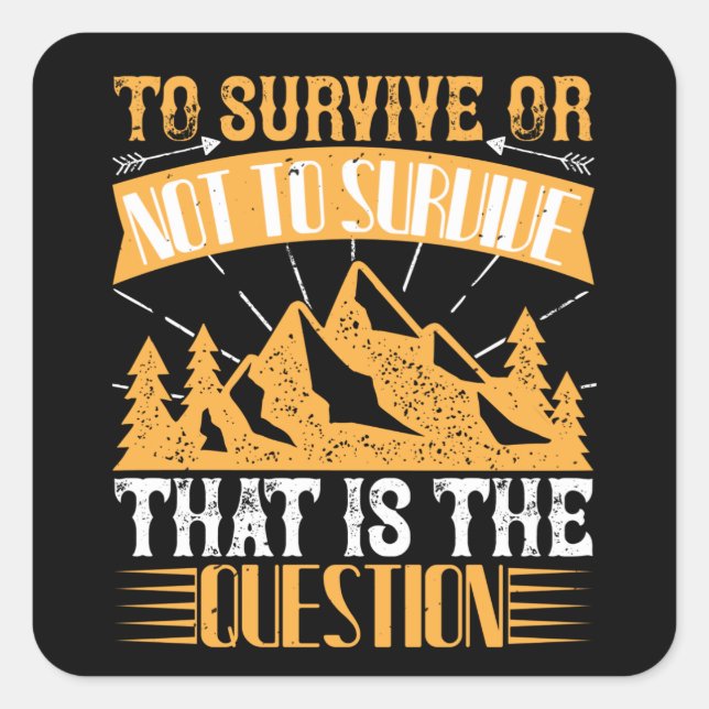Sticker Carré Survie - Survivre Ou Ne Pas Survivre (Devant)