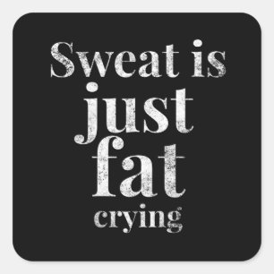 Sticker Carré Sweat Est Juste Gros Pleure Fitness