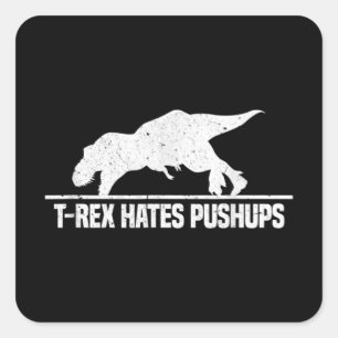 Sticker Carré T Rex Hates Pushups Drôle Dinosaure Entraînement S