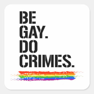 Sticker Carré T-shirt BE GAY DO CRIMES