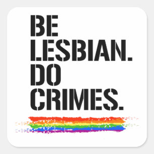 Sticker Carré T-shirt BE LESBIAN DO CRIMES