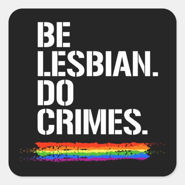 Sticker Carré T-shirt BE LESBIAN DO CRIMES (Devant)