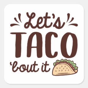 Sticker Carré Taco ‘Bout It