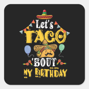 Sticker Carré Taco Bout My Birthday