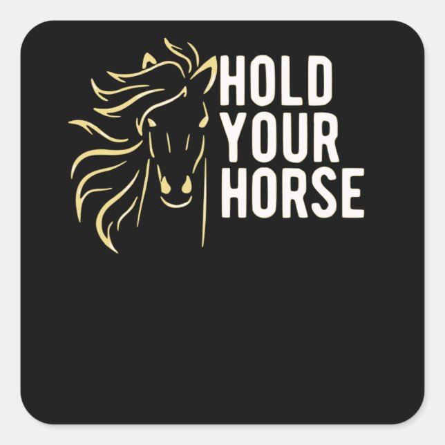 Sticker Carré Tenez vos chevaux (Devant)