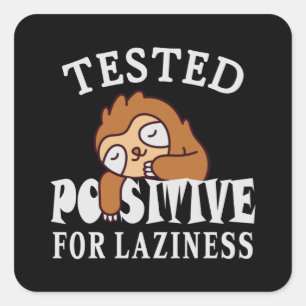 Sticker Carré Testé positif pour la paresse Sloth