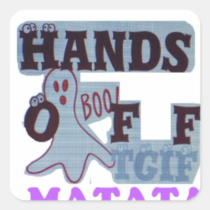 Sticker Carré TGIF Hakuna Matata mains off Boo Drôle Visage