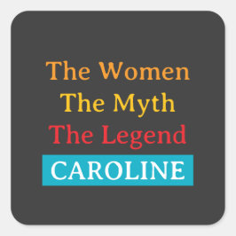 Sticker Carré The Women, The Myth, The Legend personalized 