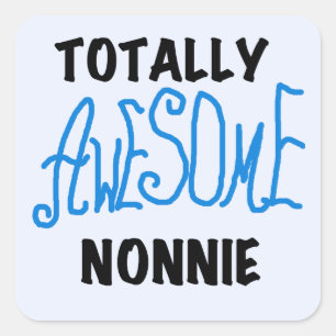 Sticker Carré Totalement génial Nonnie Blue Text Tshirts et cade