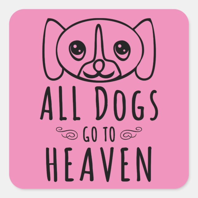 Sticker Carré Tous Les Chiens Vont Au Ciel (Devant)