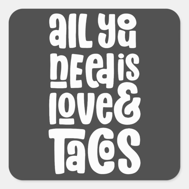 Sticker Carré Tout ce dont vous avez besoin est l'amour et les t (Devant)